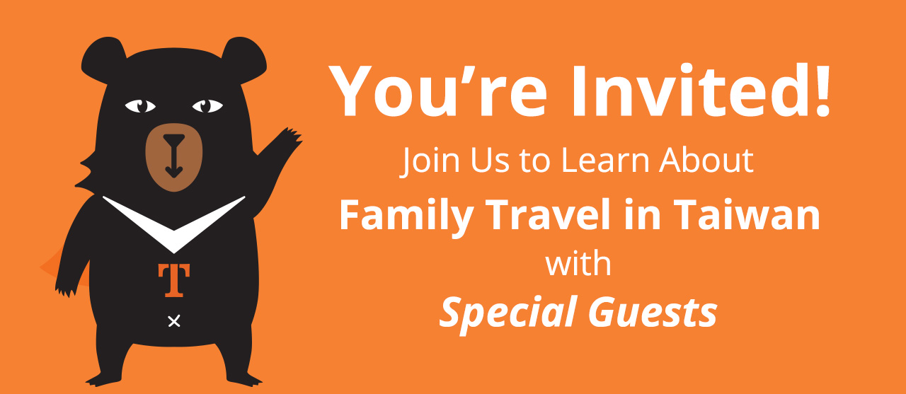 You're Invited! Join us to Learn About Family Travel in Taiwan with Special Guests!